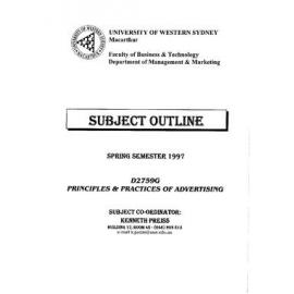 Subject Outline -  D2759G Principles and Practices of Advertising - SPRING 1997