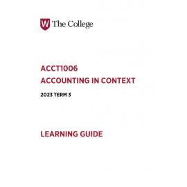 Learning Guide - Accounting in Context (ACCT1006) Term 3 2023