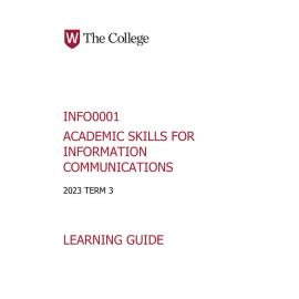 Learning Guide - Academic Skills for Information Communications  (INFO0001) Term 3 2023