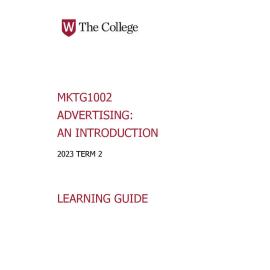 Learning Guide - Advertising an Introduction (MKTG1002) - The College Term 2 (T2) 2023