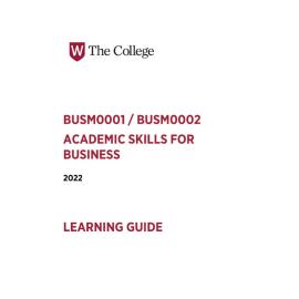 Learning Guide - Academic Skills for Business  (BUSM0001 - BUSM0002) - The College Term 1 (T1) 2022