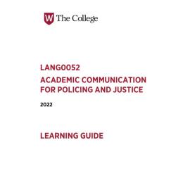 Learning Guide - Academic Communication for Policing and Justice  (LANG0052) - The College Term 1 (T1) 2022
