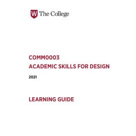 Learning Guide - Academic Skills for Design (COMM0003) - 2021 Quarter 3 V2.0
