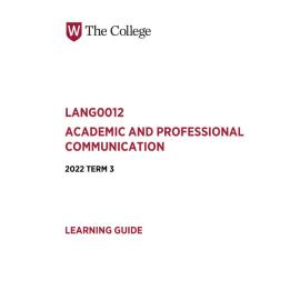 Learning Guide - Academic and Professional Communication (LANG0012) - Term 3 2022 V1.0