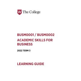 Learning Guide - Academic Skills for Business (BUSM0001-BUSM0002) - Term 3 2022 V1.1
