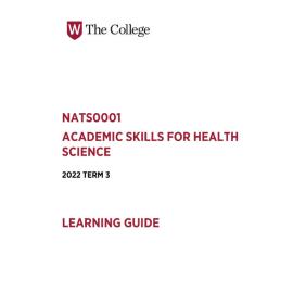 Learning Guide - Academic Skills for Health Science (NATS0001) - Term 3 2022 V1.0