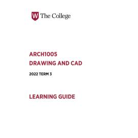 Learning Guide - ARCH1005 Drawing and CAD Term 3 2022