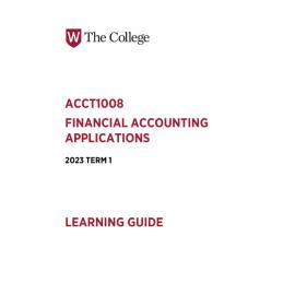 Learning Guide - ACCT1008 Financial Accounting Applications Term 1 2023