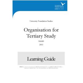 Learning Guide - 900089 Organisation for Tertiary Study Term 2 (T2) 2015