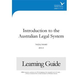 Learning Guide - 700216_900083 Introduction to the Australian Legal System Term 3 (T3) 2015
