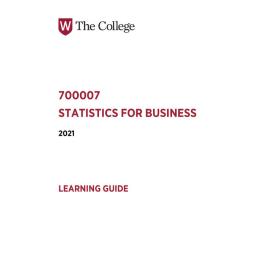 Learning Guide - 700007 Statistics for Business Term 2 (T2) 2021