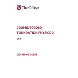 Learning Guide - 700145-900080 Foundation Physics 2 Term 2 (T2) 2021 with appendices
