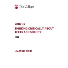 Learning Guide - 700293 Thinking Critically about Texts and Society Term 2 (T2) 2021