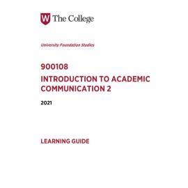 Learning Guide - 900108 Introduction to Academic Communication 2 Term 2 (T2) 2021