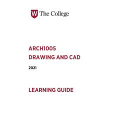 Learning Guide - ARCH1005 Drawing and CAD Term 3 2021