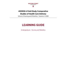 Learning Guide - A Field Study Comparative Studies of Health Care Delivery (400958) - Summer A 2018