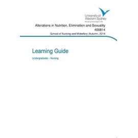 Learning Guide - Alterations in Nutrition, Elimination & Sexuality (ANE&S) (400814) - Autumn 2014
