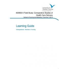 Learning Guide - A Field Study: Comparative Studies of Health Care Delivery (400958) - Summer 3 2014