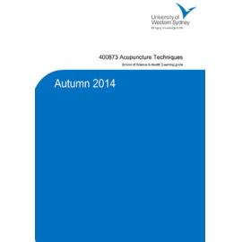 Learning Guide - Acupuncture Techniques (400873) - Autumn 2014
