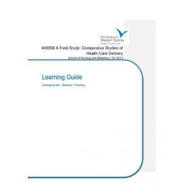 Learning Guide - A Field Study: Comparative Studies of Health Care Delivery (400958) - Quarter 1 2013