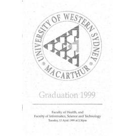 Graduation Ceremony - University of Western Sydney Macarthur (UWSM) - Programme & Recipients - Faculty of Health/ Faculty of Informatics, Science & Technology - 13 April 1999
