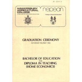 Graduation Ceremony - Hawkesbury Agricultural College of Advanced Education (HACAE)] & [Nepean College of Advanced Education (NCAE) - Programme & Recipients - Bachelor of Education & Diploma in Teaching (Home Economics) - 21 May 1983
