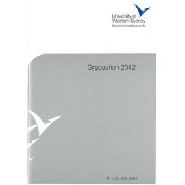 Graduation Ceremony - University of Western Sydney (UWS) - Programme & Recipients - 16-20 April 2012
