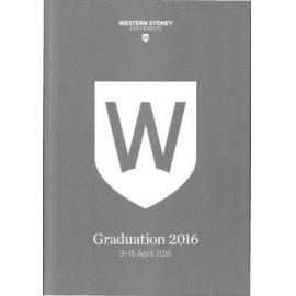 Graduation Ceremony - Western Sydney University - Programme & Recipients - 9-15 April 2016