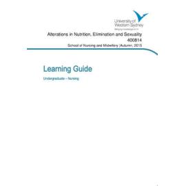 Learning Guide - Alterations in Nutrition, Elimination & Sexuality (400814) - Autumn 2015
