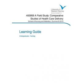 Learning Guide - A Field Study: Comparative Studies of Health Care Delivery (400958) - Summer B 2015