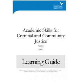Learning Guide - Academic Skills for Criminal & Community Justice (700219) - 2015