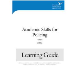 Learning Guide - Academic Skills for Policing (700235) - 2015