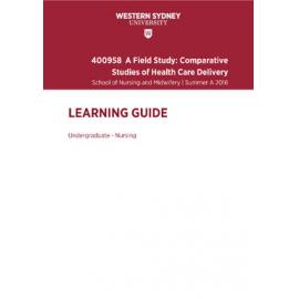 Learning Guide - A Field Study: Comparative Studies of Health Care Delivery (400958 ) - Summer A 2016